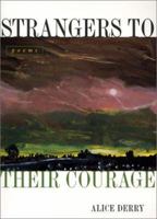 Strangers to Their Courage: Poems 0807127205 Book Cover