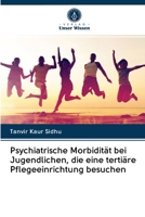 Psychiatrische Morbidität bei Jugendlichen, die eine tertiäre Pflegeeinrichtung besuchen 6202957360 Book Cover