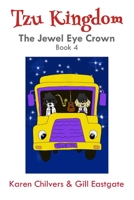 The Jewel Eye Crown: Tzu Kingdom Book 4 1803692405 Book Cover