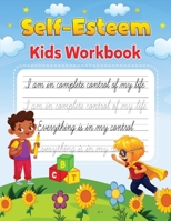 Self-Esteem kids' Workbook: Confidence and Self-Love Workbook for children 6 -12 1914419332 Book Cover