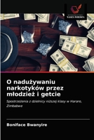 O nadużywaniu narkotyków przez mlodzież i getcie 6203373907 Book Cover