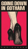Going Down In Gotham B0GQYW67C4 Book Cover