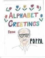 Alphabet Greetings From P.O.P.P.A. 1500583022 Book Cover