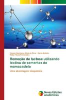 Remoção de lactose utilizando lectina de sementes de mamacadela 6202046589 Book Cover