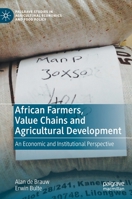 African Farmers, Value Chains and Agricultural Development: An Economic and Institutional Perspective 3030886921 Book Cover