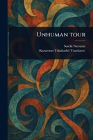Unhuman Tour (Kusamakura) 9368093628 Book Cover