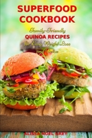 Superfood Cookbook: Family-Friendly QUINOA RECIPES for Easy Weight Loss and Detox: Healthy Clean Eating Recipes on a Budget 1521835659 Book Cover