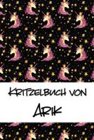 Kritzelbuch von Arik: Kritzel- und Malbuch mit leeren Seiten f�r deinen personalisierten Vornamen 1078107025 Book Cover