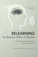 Relearning to Speak After a Stroke: A Simple Self - Help Guide to Regaining Speech 1806233037 Book Cover