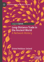 Long-Distance Trade in the Ancient World: A Network History (Palgrave Studies in Ancient Economies) 3031908546 Book Cover
