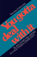 You Gotta Deal with It: Black Family Relations in a Southern Community 019502592X Book Cover