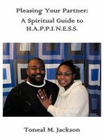 Pleasing Your Partner: A Spiritual Guide to Happiness 145204306X Book Cover