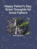 Happy Father's Day: Great Thoughts for Great Fathers 1105823156 Book Cover