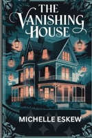 The Vanishing House B0F6K61VSK Book Cover
