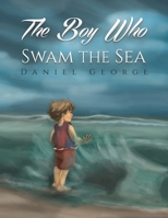 The Boy Who Swam the Sea 1528900359 Book Cover