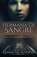 Hermana De Sangre (Los Misterios de Annie Hansen) (Spanish Edition) 4824146119 Book Cover