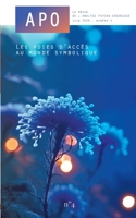 APO. La revue de l'Analyse Psycho-Organique Juin 2026 - Numéro 4: Les voies d'accès au monde symbolique (French Edition) 2322868078 Book Cover