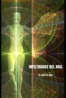 Infiltrados del Mal: Advertencia a las Iglesias Protestantes 1980942676 Book Cover