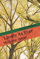 Lovely As Ever: Mind over Matter B08J579C13 Book Cover