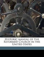 Historical Manual of the Reformed Church in the United States 1146742703 Book Cover