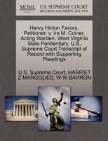 Henry Hinton Favors, Petitioner, v. Ira M. Coiner, Acting Warden, West Virginia State Penitentiary. U.S. Supreme Court Transcript of Record with Supporting Pleadings 1270426206 Book Cover