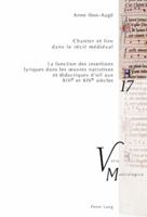 Chanter Et Lire Dans Le Récit Médiéval: La Fonction Des Insertions Lyriques Dans Les Oeuvres Narratives Et Didactiques d'Oïl Aux XIII E Et XIV E Siècl 3034300328 Book Cover