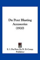 Du Pont Blasting Accessories (1920) 1161143041 Book Cover