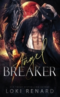 Angel Breaker: A Dark Romance B0BMJGLDSD Book Cover