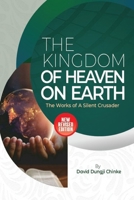 The Kingdom of Heaven on Earth: The Works of a Silent Crusader 9789341059 Book Cover