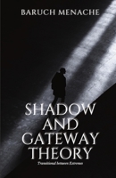 Shadow and Gateway Theory : Transitional Between Extremes 197192802X Book Cover