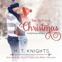 Re-Gifting Christmas: A Holly Springs Romance B09MZPQ39B Book Cover