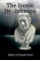 The Iconic Dr. Johnson: Biography of an Image 1621379116 Book Cover
