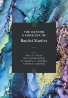 The Oxford Handbook of Baptist Studies 0192855638 Book Cover