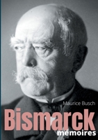 Secrets d'histoire, Tome 12 : Bismarck : Mémoires 2322233757 Book Cover