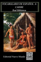 VOCABULARIO DE ESPAÑOL A CARIBE: Lenguas de América 1679904108 Book Cover