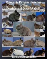 Colour & Pattern Varieties of the Netherland Dwarf Rabbit 1540630102 Book Cover