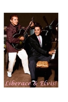 Liberace & Elvis!: The Shocking Truth! 1458390551 Book Cover