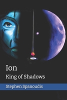 Ion, King of Shadows B087L36FYL Book Cover