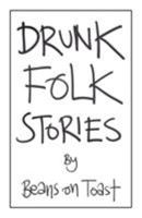 Drunk Folk Stories 1527221636 Book Cover