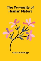The Perversity Of Human Nature 9374123614 Book Cover