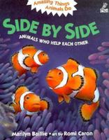 Side by Side: Animals Who Help Each Other (Amazing Things Animals Do) 1895688566 Book Cover