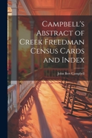Campbell's Abstract of Creek Freedman Census Cards and Index 1016415974 Book Cover