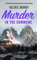 Murder in the Commune: The Private Investigator Annie Hudson Mystery Series: Book Four 1964161347 Book Cover