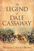 The Legend of Dale Cassaway 164803117X Book Cover