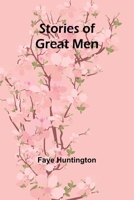 Stories of Great Men 9362924455 Book Cover