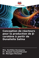 Conception de réacteurs pour la production de ß-carotène à partir de Dunaliella Salina (French Edition) 6208569508 Book Cover