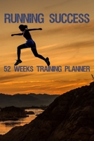 Running Success 52 Weeks Training Planner: Mountain Edition 1712627368 Book Cover