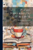 Poésies Populaires Du Sud De L'inde: Traduction Et Notices... 1022297988 Book Cover