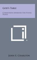 God's Table: Communion Addresses for Young People 1417990678 Book Cover