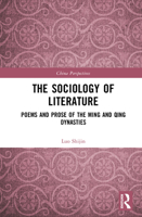 The Sociology of Literature: Poems and Prose of the Ming and Qing Dynasties (China Perspectives) 1032916982 Book Cover